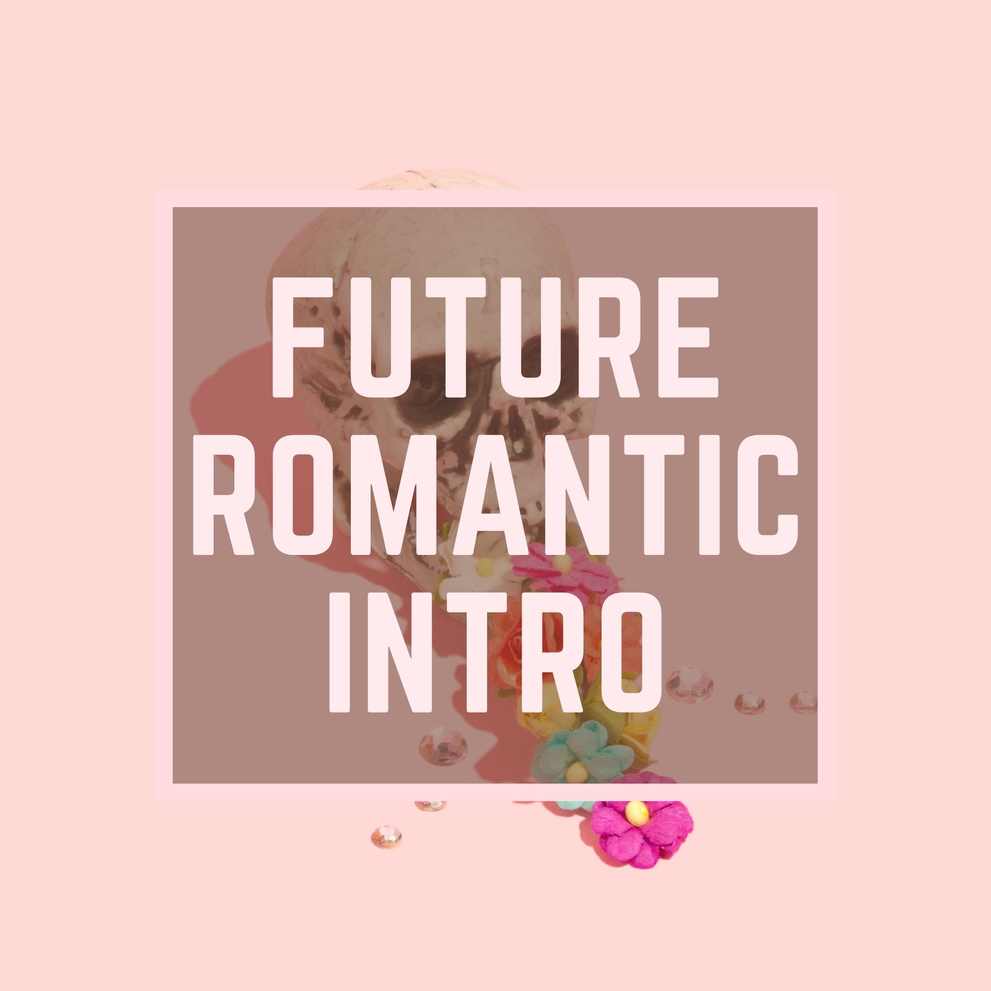 Future Romantic Intro