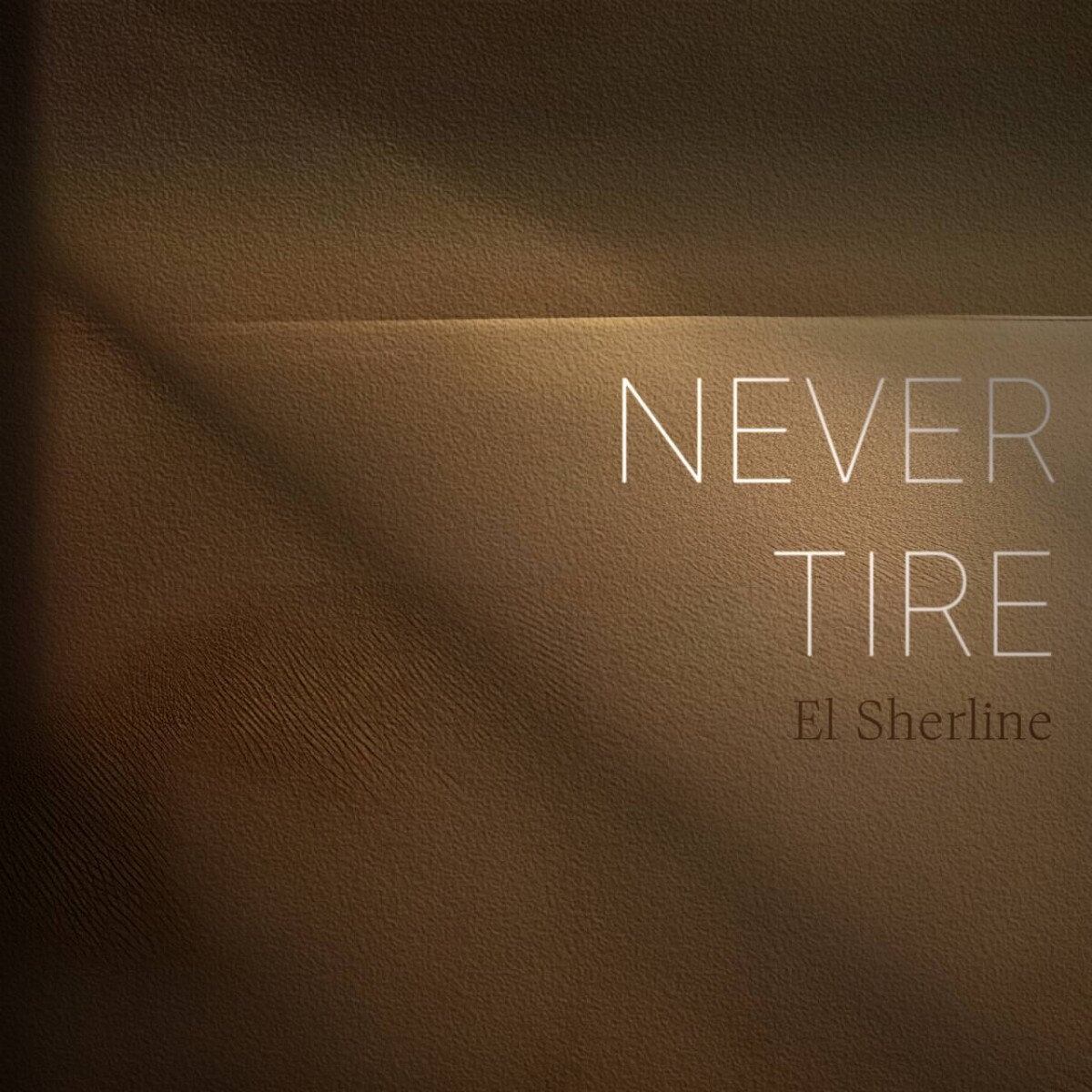 Never Tire