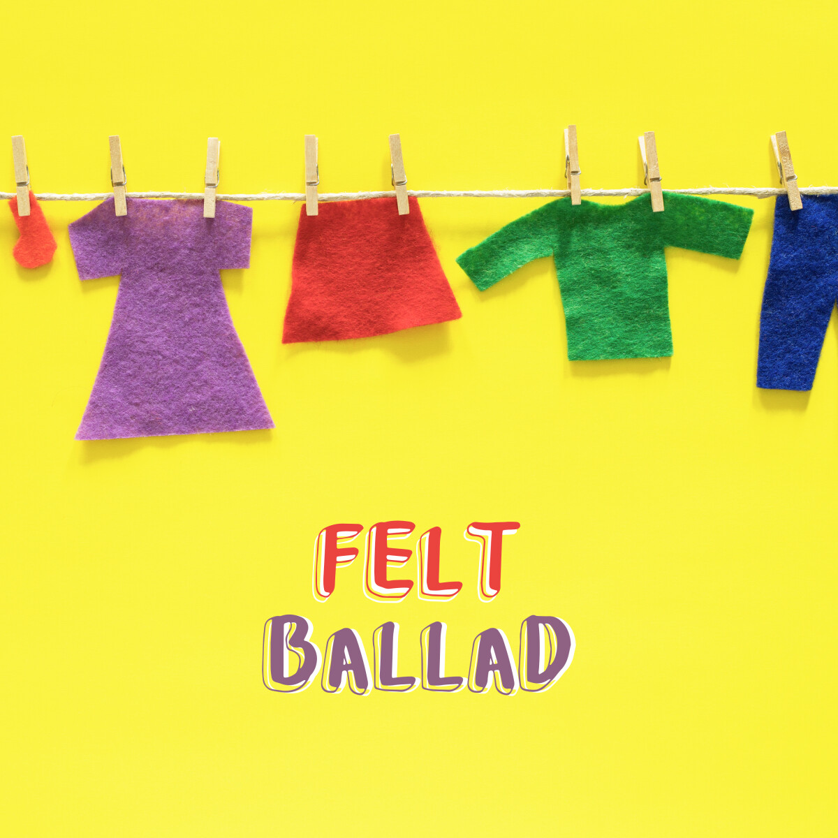 Felt Ballad