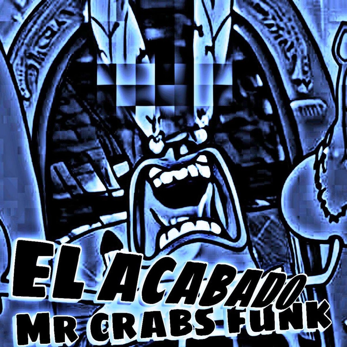 EL ACABADO MR CRABS FUNK (Super Slowed)