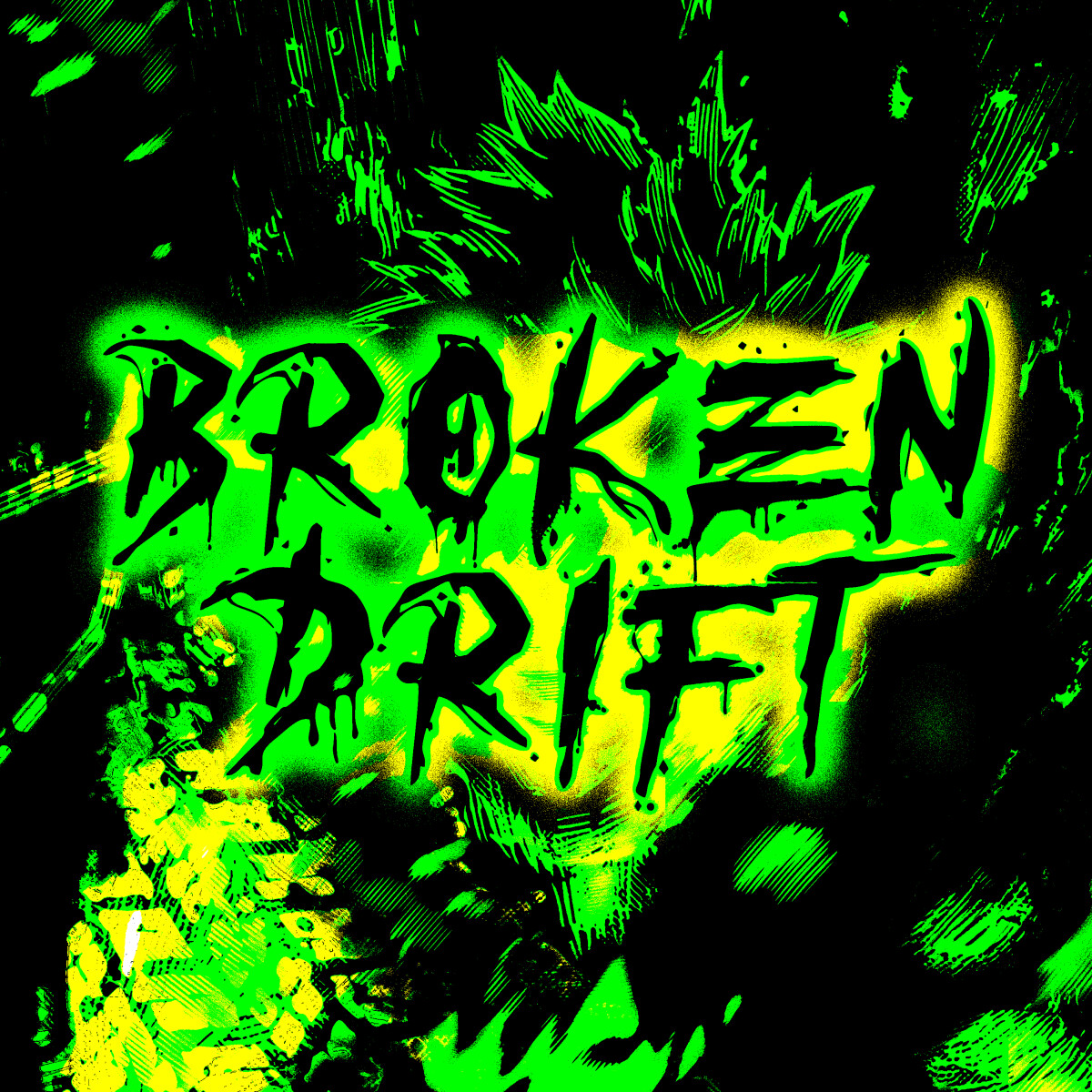 BROKEN DRIFT