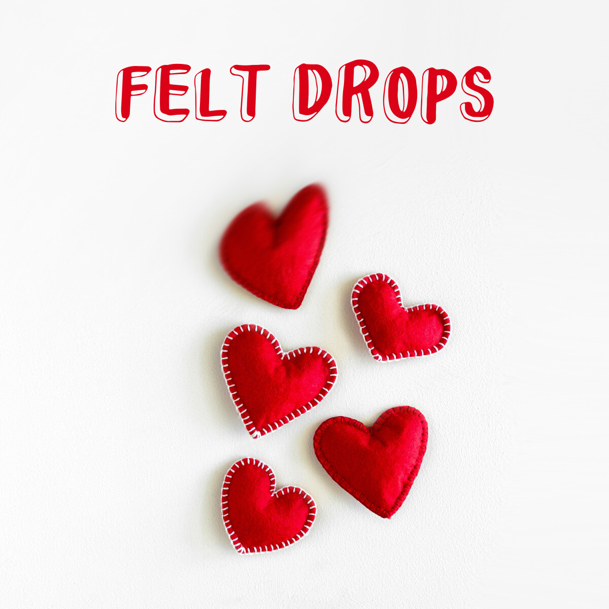 Felt Drops