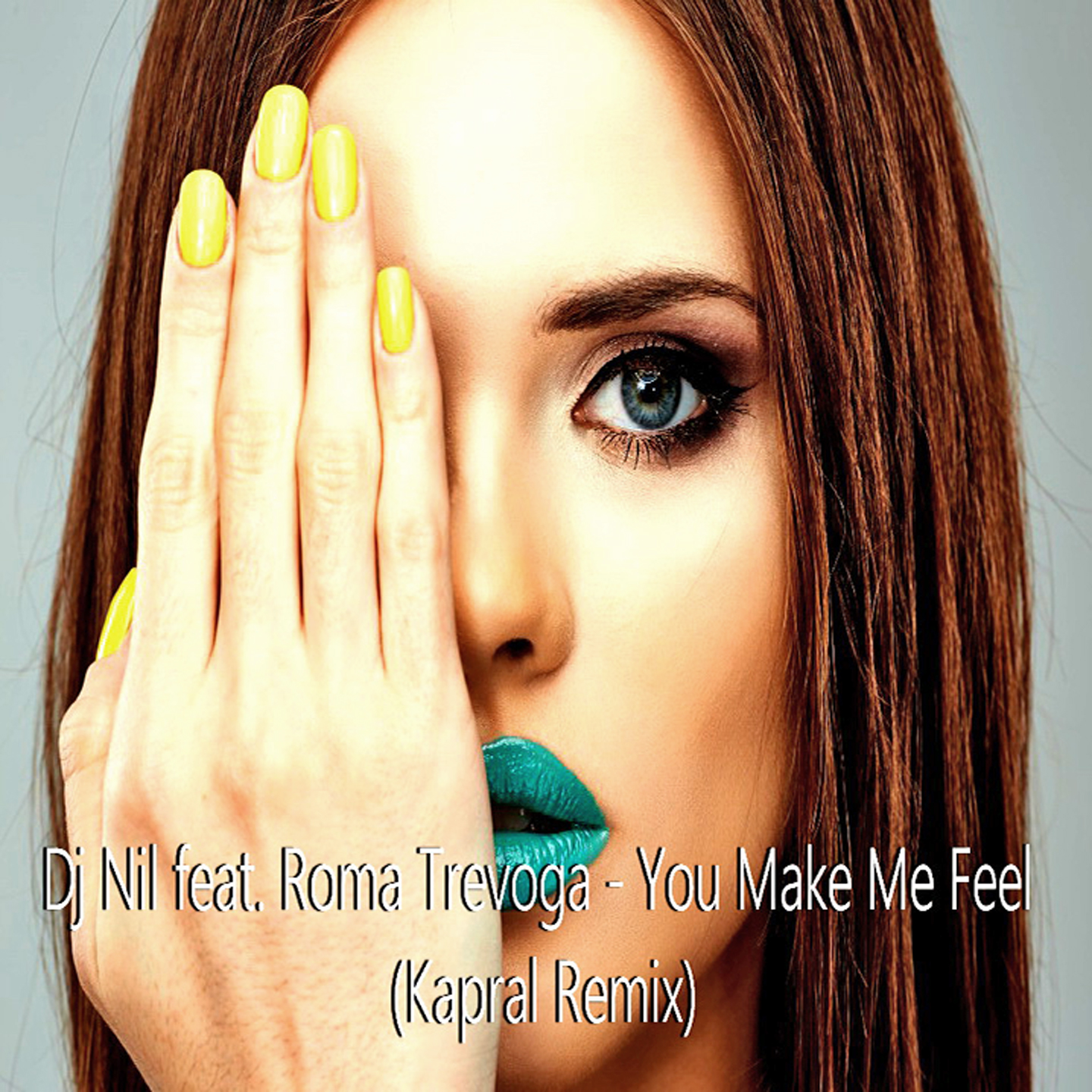 You Make Me Feel (Kapral Remix)