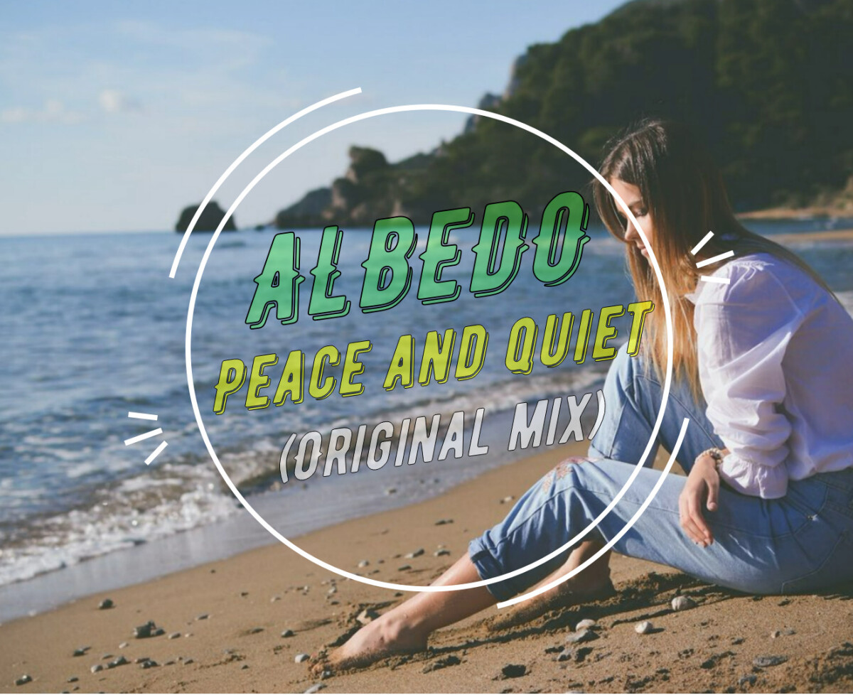 ALBEDO - Peace and quiet (Original mix)