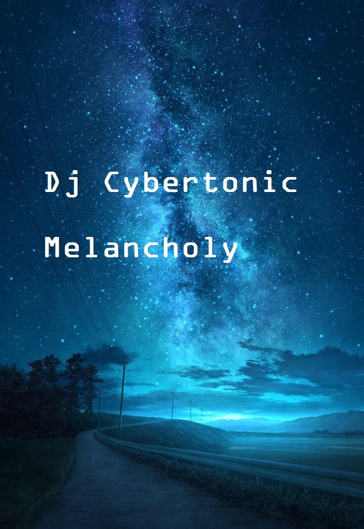 Dj Cybertonic - Melancholy