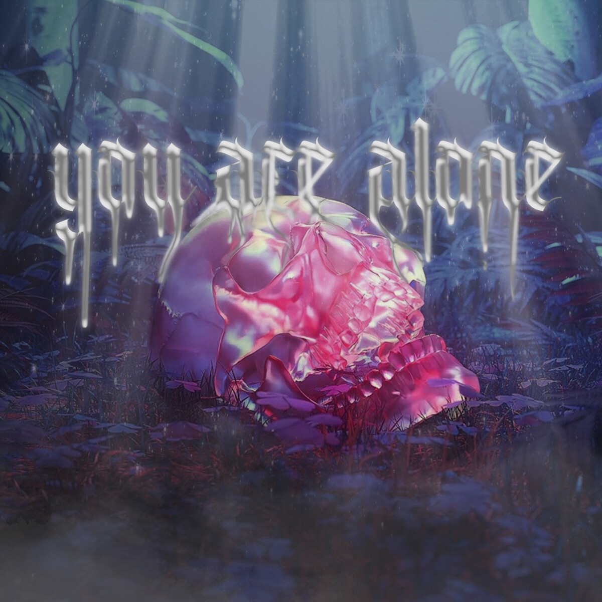 You Are Alone